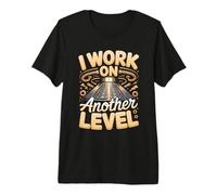 I Work On Another Level Funny Elevator Installer Premium T-Shirt