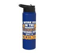 I Work Out in The Morning Before My Brain Figures Out Stainless Steel Insulated Water Bottle