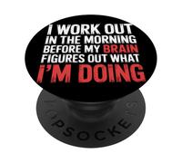 I Work Out in the Morning Exercise & Fitness Gym Motivation PopSockets Adhesive PopGrip