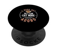 I Work Out So I Can Eat More Adobo Funny Adobo Dish Lovers PopSockets Adhesive PopGrip