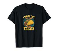 I Work Out so I can eat Tacos Funny T-Shirt