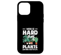 I Work So Hard So My Plants Can Have A Better Life Funny Case for iPhone 12 mini