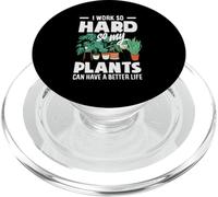 I Work So Hard So My Plants Can Have A Better Life Funny PopSockets PopGrip for MagSafe