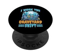 I Work The Graveyard Shift Night Noctural Worker PopSockets Adhesive PopGrip