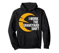 I Work The Graveyard Shift Night Noctural Worker |- Pullover Hoodie