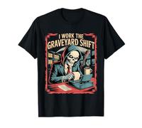 I Work The Graveyard Shift Night Noctural Worker ---- T-Shirt