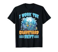 I Work The Graveyard Shift Night Noctural Worker T-Shirt