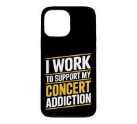 I Work To Support My Concert Addiction Music Fan |- Case for iPhone 13 Pro Max