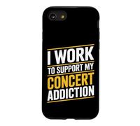 I Work To Support My Concert Addiction Music Fan |- Case for iPhone SE (2020) / 7/8