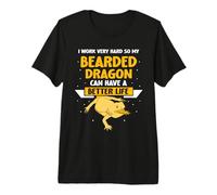 I Work Very Hard so My Bearded Dragon Premium T-Shirt