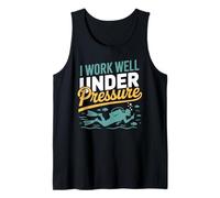 I Work Well Under Pressure Diver Diving Tank Top