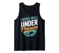 I Work Well Under Pressure Diver Scuba Diving Tank Top