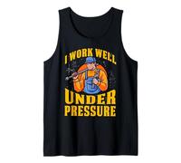 I Work Well Under Pressure Funny Plumber Tank Top
