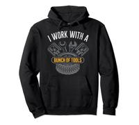 I Work With A Bunch Of Tools Funny Mechanic Gift Pullover Hoodie