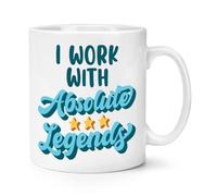 I Work with Absolute Legends 10oz Mug Cup