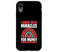 I Work With Miracles For Money Montessori Teacher Case for iPhone XR