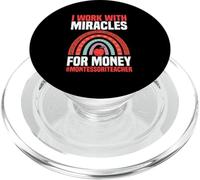 I Work With Miracles For Money Montessori Teacher PopSockets PopGrip for MagSafe