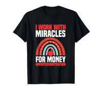 I Work with Miracles for Money Montessori Teacher T-Shirt