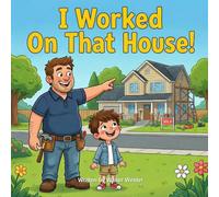 I Worked On That House