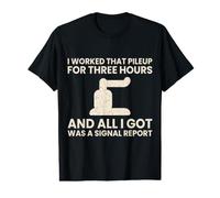 I Worked that Pileup for Three Hours Funny Ham Radio Value Graphic T-Shirt