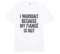 I Workout Because My Fiancé is Hot Gym Bodybuilder Comfort Colors Adult Heavyweight T-Shirt