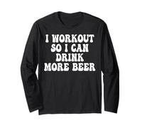 I Workout So I Can Drink More Beer - Funny Drinking Groovy Long Sleeve T-Shirt