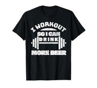 i Workout So I Can Drink More Beer T-Shirt