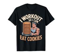 I Workout So I Can Eat Cookies T-Shirt