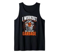I Workout SO I CAN EAT Garbage Gym Humor Tank Top