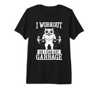 I Workout So I Can Eat Garbage Premium T-Shirt