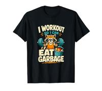 I Workout So I Can Eat Garbage Raccoon Gym Humor Value Graphic T-Shirt