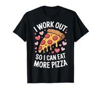 I Workout So I Can Eat More Pizza T-Shirt