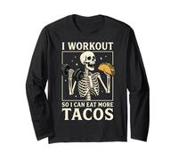 I Workout So I Can Eat More Tacos Long Sleeve T-Shirt