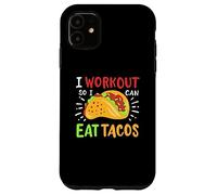 I Workout So I Can Eat Tacos Case for iPhone 11