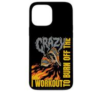 I Workout To Burn Off The Crazy Burning Shoes Running Cardio Case for iPhone 13 Pro Max