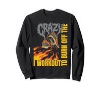 I Workout To Burn Off The Crazy Burning Shoes Running Cardio Sweatshirt