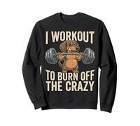 I Workout To Burn Off The Crazy Funny Dog Dachshund Gym Sweatshirt