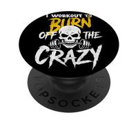 I Workout To Burn Off The Crazy Skull Biting Dumbbell Grunge PopSockets Adhesive PopGrip