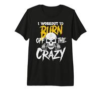 I Workout to Burn Off The Crazy Skull Biting Dumbbell Grunge Premium T-Shirt