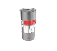 I Would Analyze The Criminal lab for Forensic Analysts Stainless Steel Insulated Tumbler
