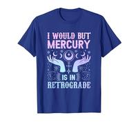 I Would but Mercury is in Retrograde Mercury Retrograde T-Shirt, Men, Royal Blue, Large