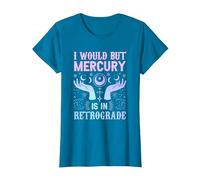 I Would but Mercury is in Retrograde Mercury Retrograde T-Shirt, Women, Sapphire Blue, Large