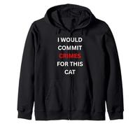 I Would Commit Crimes for This Cat Lover Humor Zip Hoodie