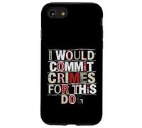 I Would Commit Crimes for This Dog Dog Lover Humor Case for iPhone SE (2020) / 7/8