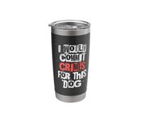 I Would Commit Crimes for This Dog Lover Stainless Steel Insulated Tumbler