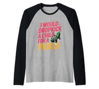 I Would Dropkick A Child For A Pickle Cravings -------- Raglan Baseball Tee