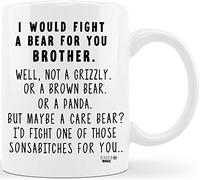 I Would Fight A Bear For You Brother Funny Coffee Mug Graduation Gifts for Brother from Sister Sibling Mom Dad Friend Funny Gifts for Brother Christmas Birthday Fun Cup For Bro Men Him Guy Gag Gift
