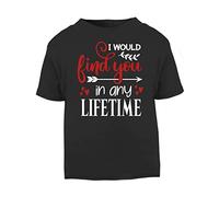 I Would find You in Any Lifetime (Romantic Quotes for Couples, Anniversary) Short Sleeve Cotton Toddler t Shirt, 2-3 Years, Black