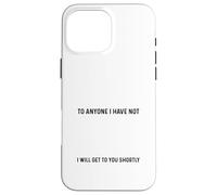 I Would Like To Apologise To Anyone I Haven't Offended Funny Case for iPhone 16 Pro Max