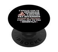 I Would Like to Apologize to Anyone I Have Not Yet Offended PopSockets Adhesive PopGrip